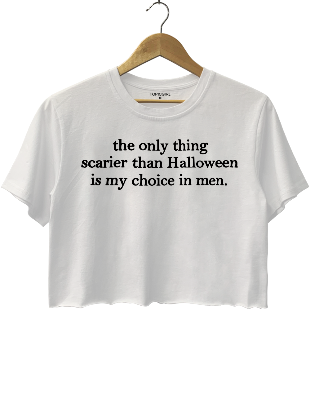 The Only Thing Scarier Than Halloween Is My Choice In Men Crop Top