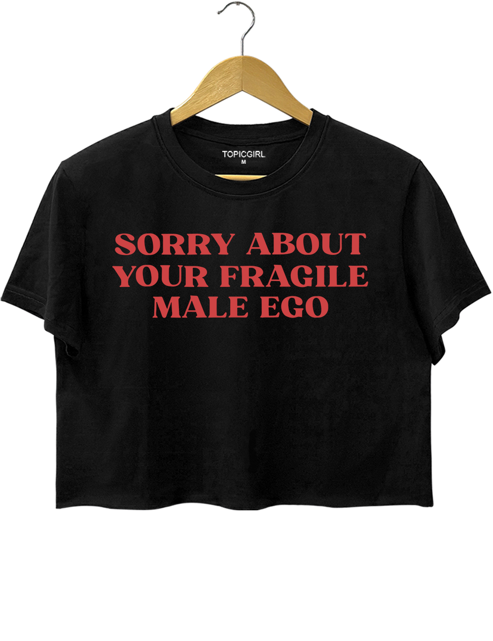 Sorry About Your Fragile Male Ego Crop Top