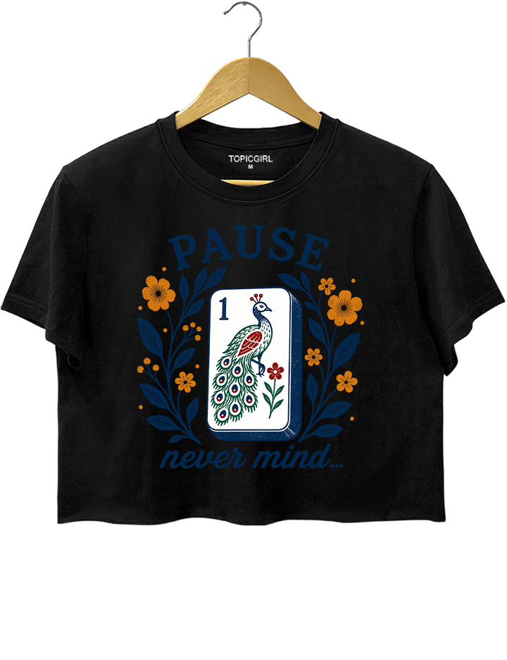 Pause Nevermind Funny Mahjong Crop Top