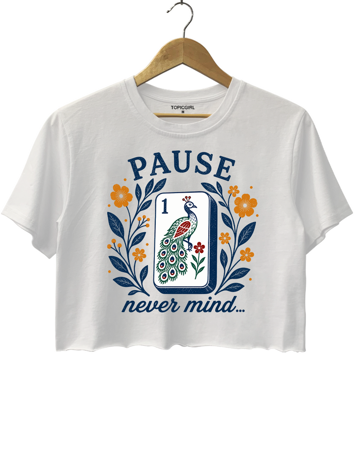 Pause Nevermind Funny Mahjong Crop Top