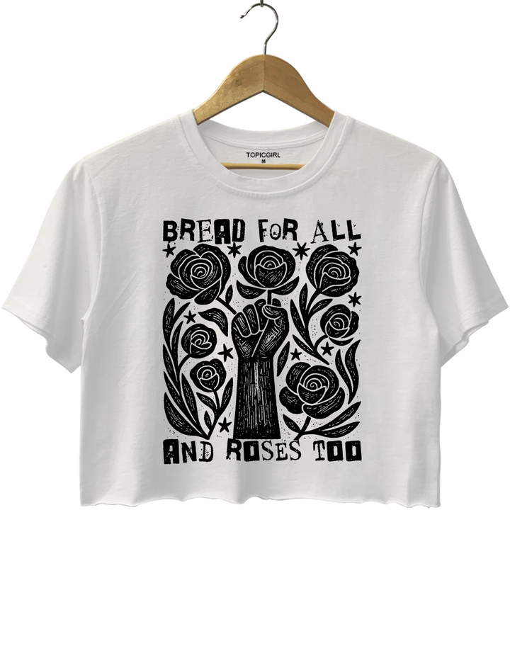 Bread For All and Roses Too Crop Top