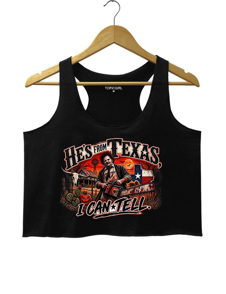 He‘s From Texas I Can Tell Texas Chainsaw Killer Crop Tank Top