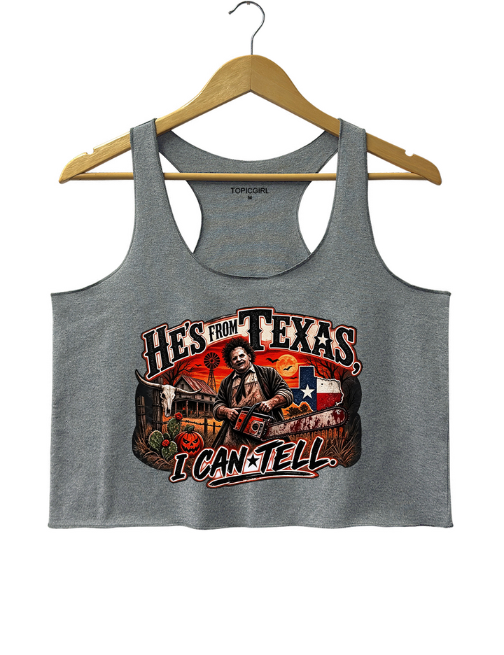 He‘s From Texas I Can Tell Texas Chainsaw Killer Crop Tank Top