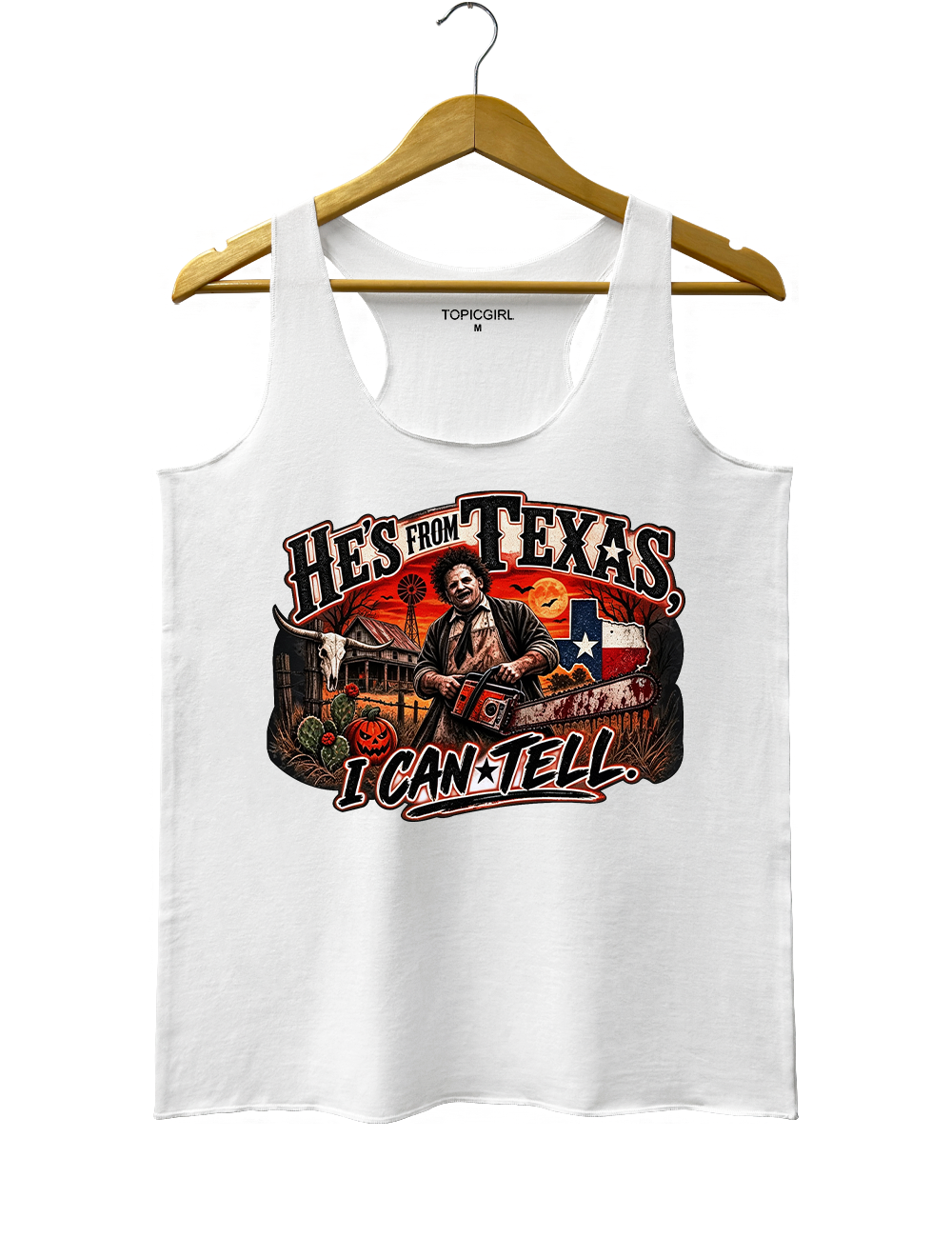 He‘s From Texas I Can Tell Texas Chainsaw Killer Tank Top