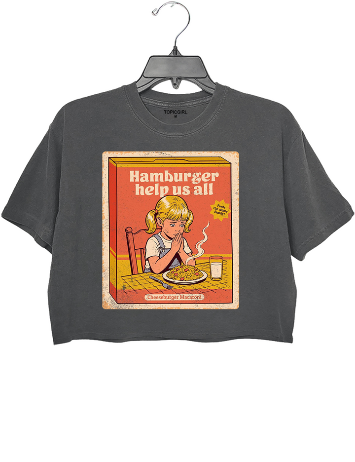 Hamburger Help Us All Dark Humor Crop Top