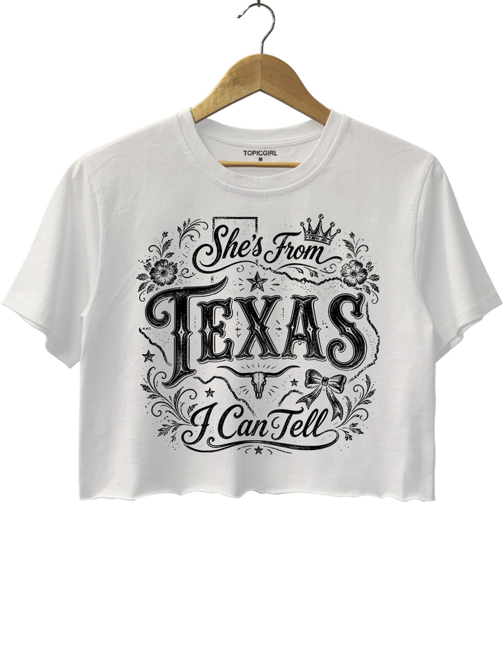 She‘s From Texas I Can Tell Crop Top