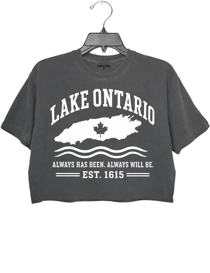 Always Has Been Always Will Be Est 1615 Lake Ontario Crop Top