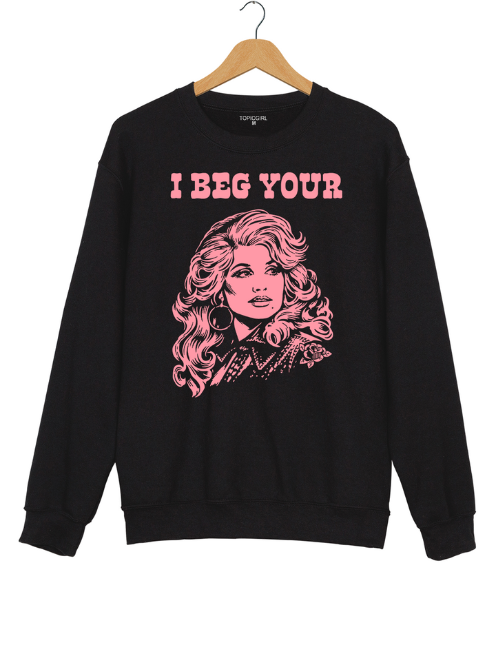 Backwoods Barbie I Beg Your Parton Sweatshirt