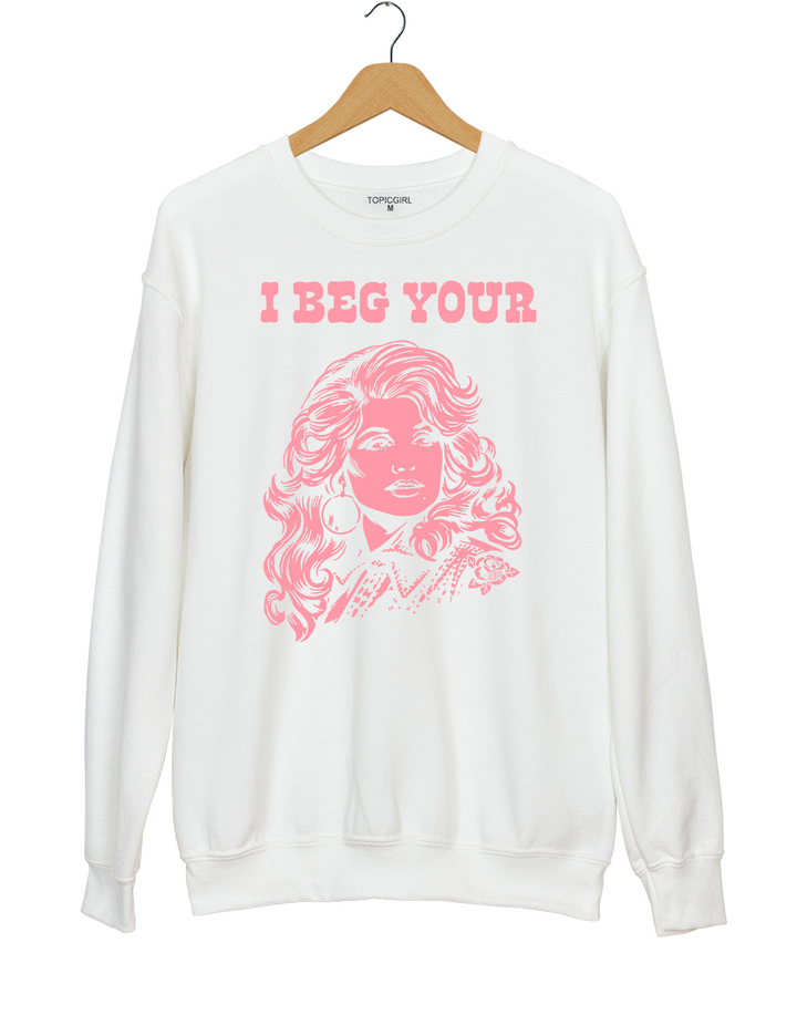 Backwoods Barbie I Beg Your Parton Sweatshirt