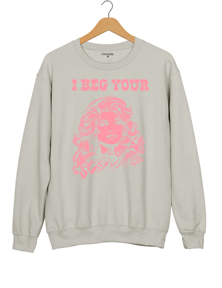 Backwoods Barbie I Beg Your Parton Sweatshirt