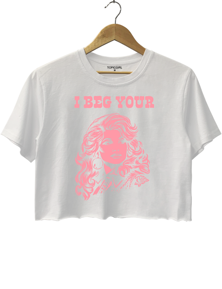 Backwoods Barbie I Beg Your Parton Crop Top