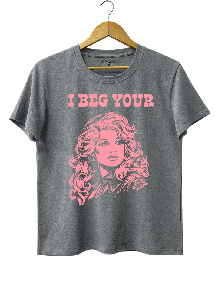 Backwoods Barbie I Beg Your Parton Tee