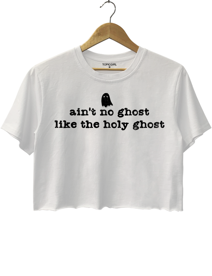 The Holy Ghost I Know Is The Holy Ghost Crop Top