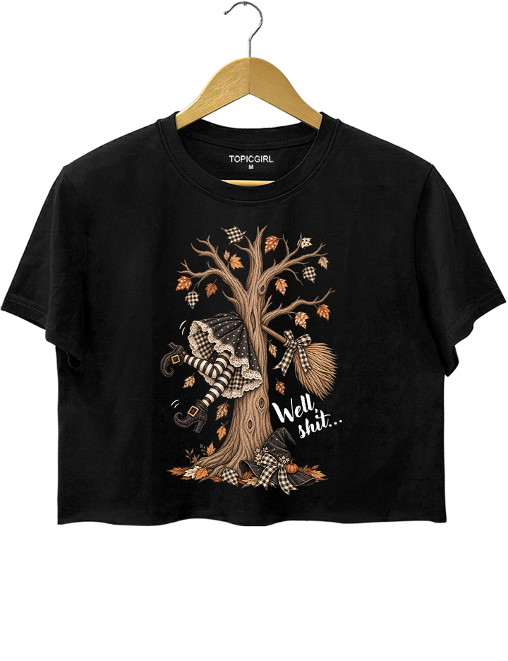 Well Shit Funny Witch Crop Top