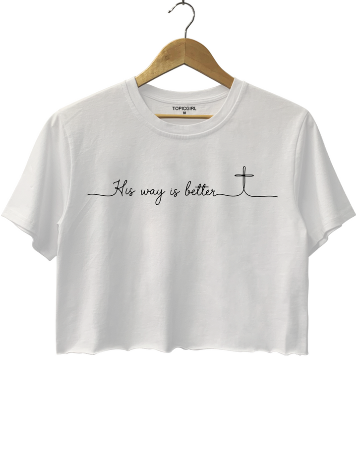 His Way Is Better Christian Crop Top