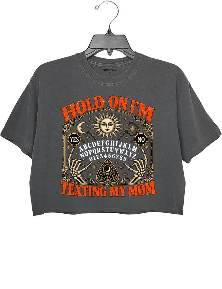 Hold On I’m Texting My Mom Funny Halloween Crop Top
