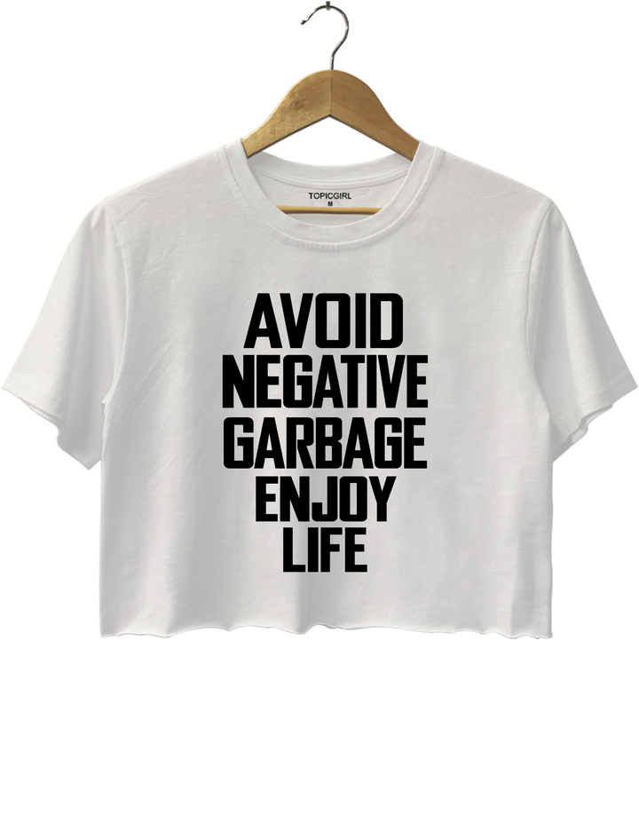 Avoid Negative Garbage Enjoy Life Crop Top - White