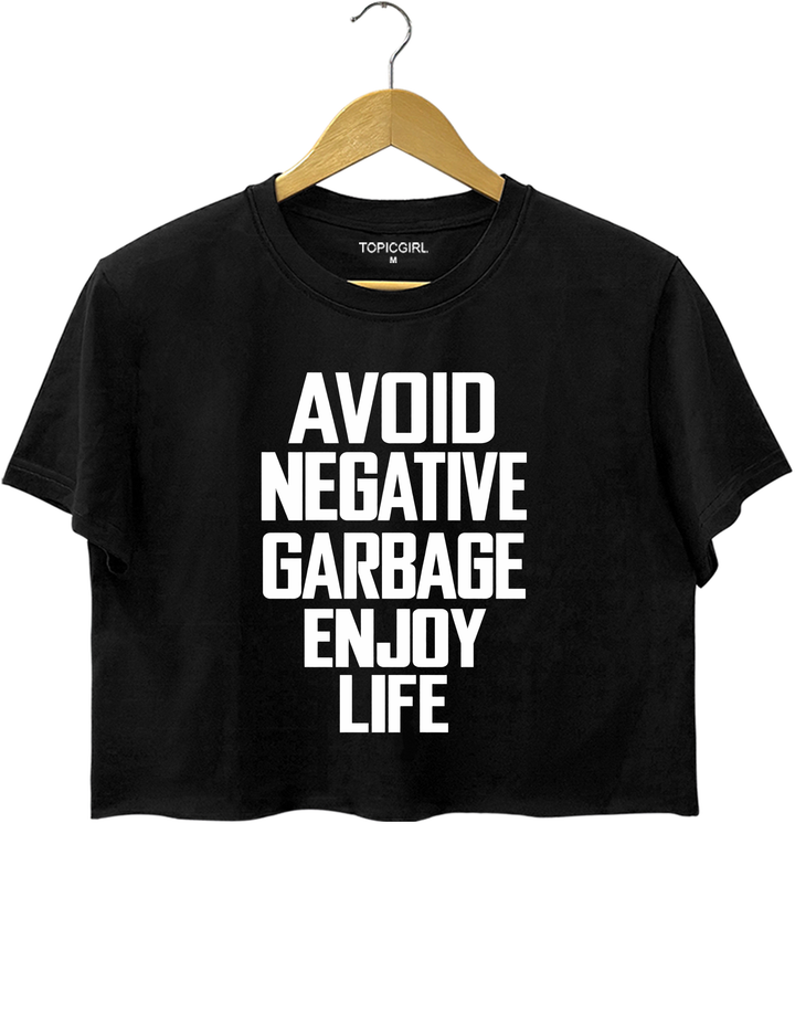 Avoid Negative Garbage Enjoy Life Crop Top - Black