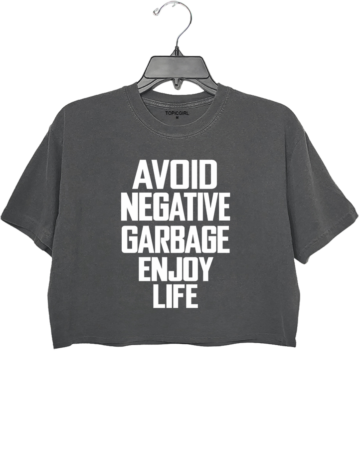 Avoid Negative Garbage Enjoy Life Crop Top - Gray