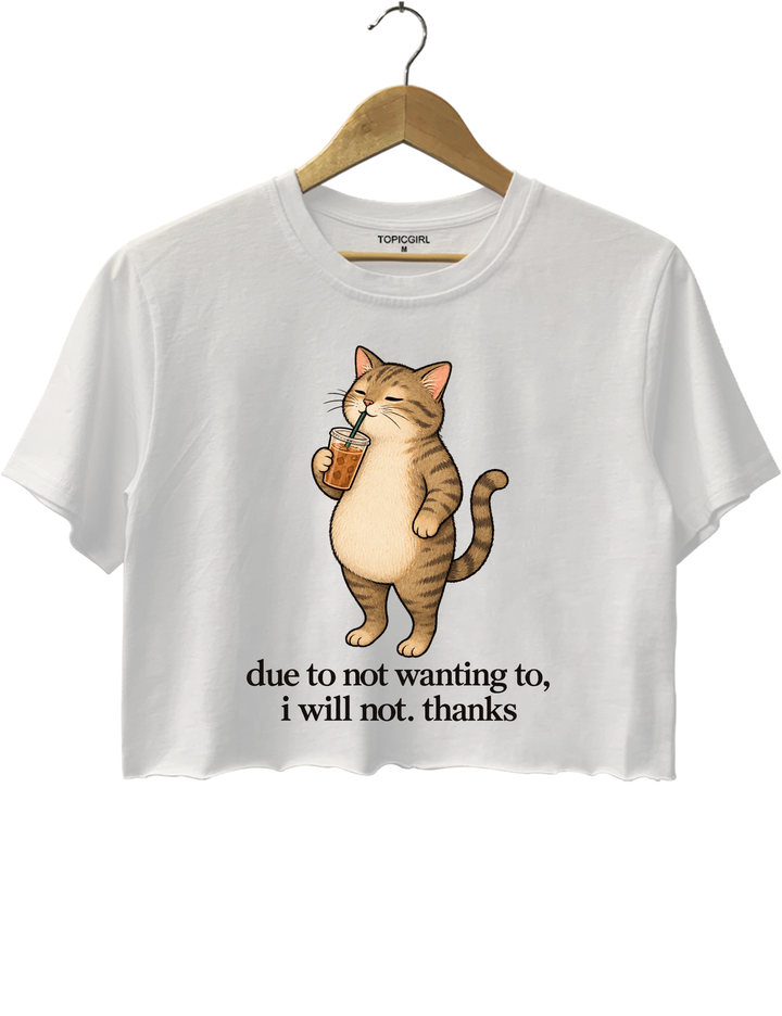 Due to Not Wanting To I Will Not Thanks Iced Coffee Cat Crop Top - White