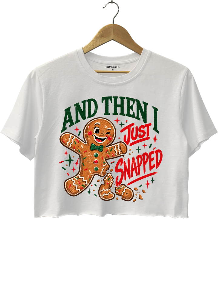 And Then I Just Snapped Gingerbread Christmas Crop Top - White