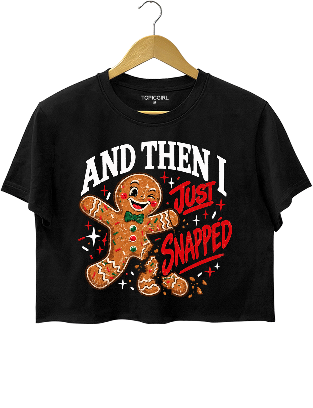 And Then I Just Snapped Gingerbread Christmas Crop Top - Black