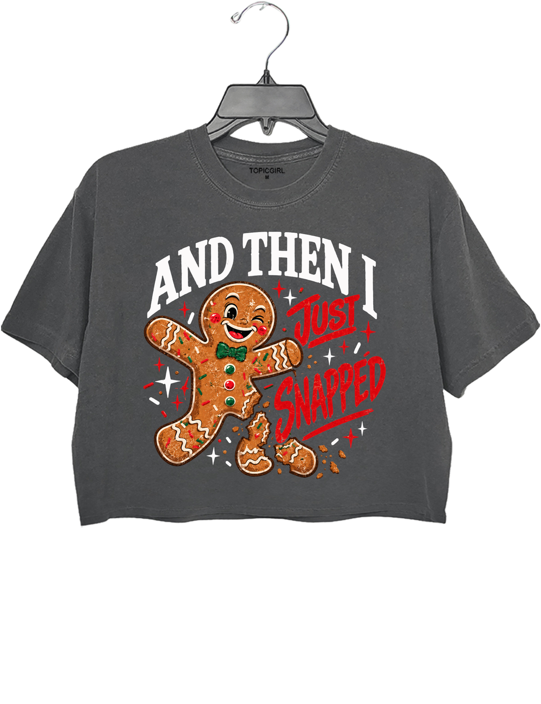 And Then I Just Snapped Gingerbread Christmas Crop Top - Gray